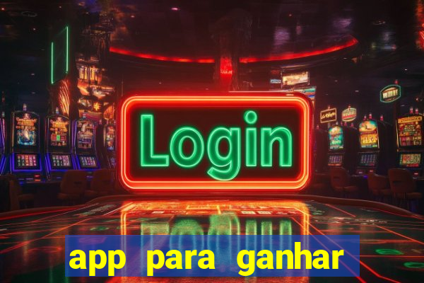 app para ganhar dinheiro jogando